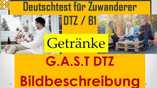 GAST  DTZ  B1  Sprechen 2  Bildbeschreibung  Getränke dtz Bildbeschreibung B1 [upl. by Brackett266]