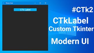 Custom Tkinter Label  Custom Tkinter Tutorials  CTk2 [upl. by Goeger]