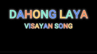 DAHONG LAYA  VISAYAN SONG  KARAOKE [upl. by Charmion]