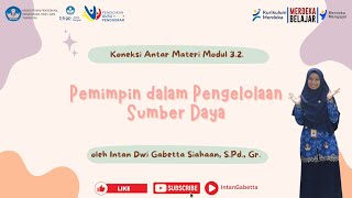 Koneksi Antar Materi Modul 32 Pemimpin dalam Pengelolaan Sumber Daya [upl. by Avril161]