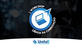 I WORKSHOP  Ciência da Computação [upl. by Hartzell]