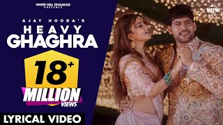 HEAVY GHAGHRA Ajay Hooda S Surila  Sakshi  Haryanvi Song  Mere Devar Ka Byah  Lyrical [upl. by Langill950]