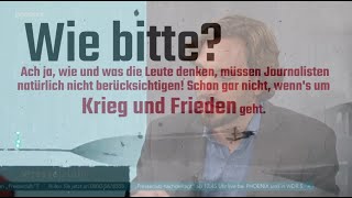 Journalismus Krieg und Frieden Wie bitte [upl. by Robet]