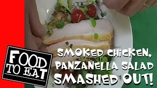 SMOKED CHICKEN amp PANZANELLA SALAD  SMASHED OUT [upl. by Aisanat]