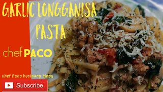 Garlic Longganisa Pasta  recipe  by chef Paco [upl. by Nihsfa]