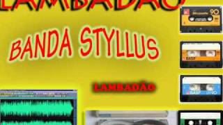 Lambadão Styllus  Lambadão [upl. by Annail]