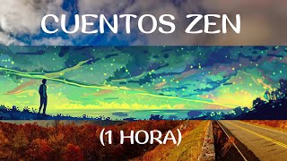 CUENTOS ZEN Maravillosos  1 hora [upl. by Adon534]