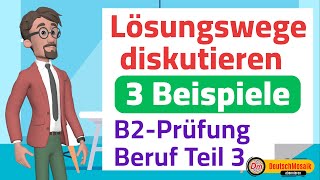 Lösungswege diskutieren  B2 Prüfung Beruf  Sprechen Teil 3 [upl. by Aicirtam]