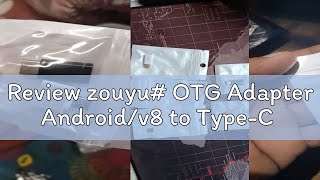 Review zouyu OTG Adapter Androidv8 to TypeC [upl. by Pack672]