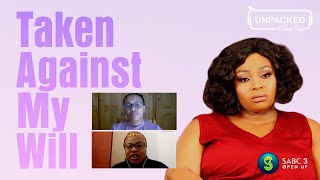 Taken Against My Will Kidnapped  Unpacked with Relebogile Mabotja  Episode 6  Season 1 [upl. by Novello]