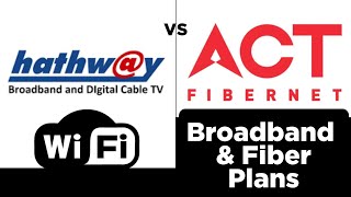 Broadband Act Fibernet VS Hathway Broadband Plans  Fiber  Internet  WiFi [upl. by Dira]