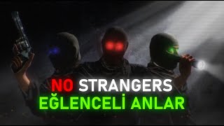 Oyunum No Strangersdan Eğlenceli Anlar  Part 1 [upl. by Selij]