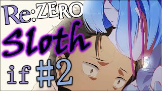 RemIF  ReZero Sloth IF Story Part 2 [upl. by Anwahsat]