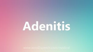 Adenitis  Medical Definition [upl. by Yelrak]