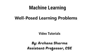 ML Lecture2 Well posed learning problem [upl. by Yerrot356]