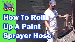 Rolling Up A Paint Sprayer Hose Paint sprayer hacks [upl. by Urita]