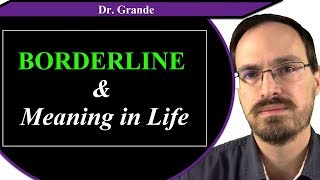 Borderline Personality Disorder and Meaning in Life [upl. by Yelnats128]