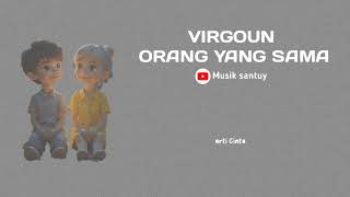 VIRGOUN  ORANG YANG SAMA  LIRIK VIDEO [upl. by Veron]