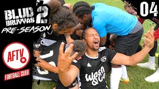 NEVER GIVE UP  BLUD BRUVVAS 2 PRESEASON  MINISODE 4 [upl. by Aitak496]