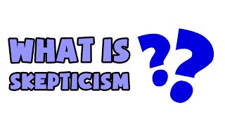 What is Skepticism  Explained in 2 min [upl. by Gebelein]