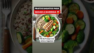 PRATOS BARATOS PARA SECAR A BARRIGA [upl. by Eidac]