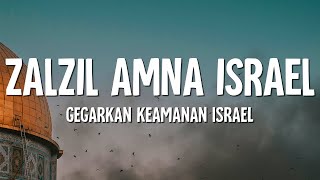 Zalzil Amna Israel  Gegarkan Keamanan Israel Lirik [upl. by Mcclary612]