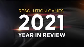 Resolution Games 2021 Year In Review [upl. by Arikaahs]