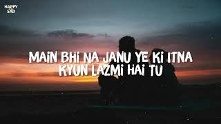 Humnava Mere SlowedReverb Song Lyrics  Jubin Nautiyal [upl. by Rafaello]