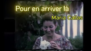 Pour en arriver là  Maria Callas [upl. by Elleahcim16]