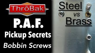 PAF Pickup Secrets Brass vs Steel Bobbin Screws [upl. by Remat]