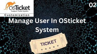 02 Manage User in Osticket System [upl. by Eimam]