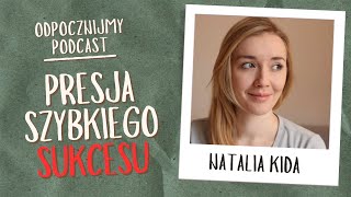 Śpieszmy się powoli  „Im wolniej tym szybciej”  Natalia Kida  Odpocznijmy Podcast [upl. by Noicpecnoc315]