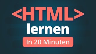 Lerne HTML in 20 Minuten [upl. by Iong]