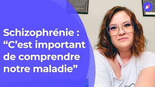 Schizophrénie  “C’est important de comprendre notre maladie” témoignage [upl. by Odranoel]