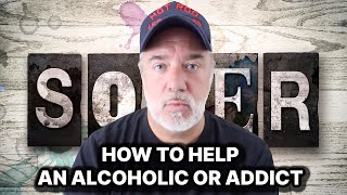 HOW TO HELP AN ALCOHOLIC OR ADDICT [upl. by Aihsenor171]