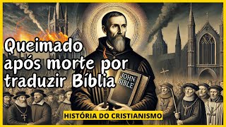 João Wycliffe a Estrela da Manhã da Reforma Protestante e o Pai da Bíblia em Vernáculo [upl. by Eca]