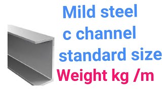 Mild steel c channel standard sizes  weight kg m [upl. by Yelnik419]