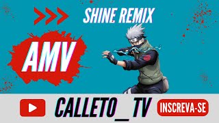 Kakashi Hatake AMV  Shine Remix  O Lendário Ninja Copiador [upl. by Alphonso665]