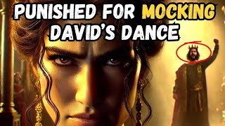 Michal Mocked Her Husband David —The Price She Paid Will Shock You  Bible Stories [upl. by Peddada329]