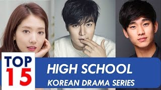 Top 15 High school Korean drama Series [upl. by Atyekram]