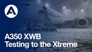 Going to the extreme A350 XWB climatic testing [upl. by Lenuahs]