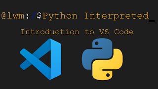 Introduction to VS Code  Python Interpreted [upl. by Analla630]