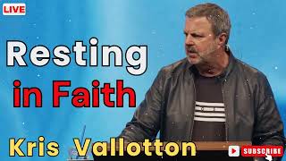 Kris Vallotton  Resting in Faith  Sunday Sermon with Kris Vallotton [upl. by Asilak]