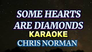 SOME HEARTS ARE DIAMONDS CHRIS NORMAN KARAOKE VERSION [upl. by Averill]