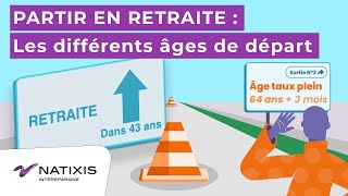 Podcast 3  Natixis  Les différents âges de départ en retraite [upl. by Bach275]