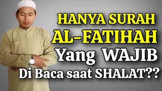 HANYA ALFATIHAH YANG WAJIB DIBACA DALAM SHALAT [upl. by Jessamyn202]