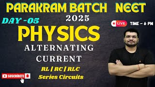 Alternating Current  NEET  Physics For NEET Exam  Day 05  AC through RL  RC  RLC Series [upl. by Assenal]