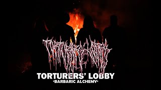 TORTURERS LOBBY  Barbaric Alchemy  Caligari Records [upl. by Hanad]