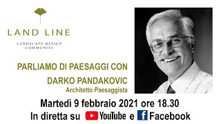 PARLIAMO DI PAESAGGI CON DARKO PANDAKOVIC Architetto Paesaggista [upl. by Isbel]