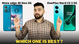 Moto Edge 40 Neo vs OnePlus Nord CE 3  Full Comparison  Should I by Moto Edge 40 Neo 🤔 [upl. by Richela381]